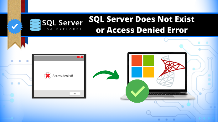 SQL Server Does Not Exist or Access Denied