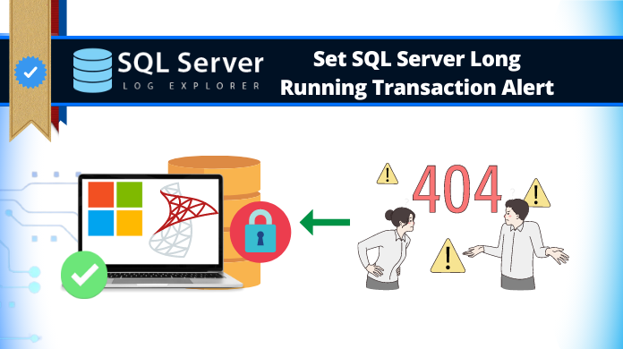 SQL Server Long Running Transaction Alert